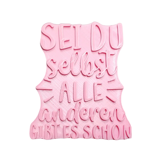 Sei du selbst alle anderen gibt es schon - Stempel - Spruchstempel