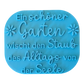 Draufsicht auf den Prägestempel für Ton mit dem Spruch 'Ein schöner Garten wischt den Staub des Alltags von der Seele'. Ein harmonischer Textstempel für liebevolle Gartendekoration.