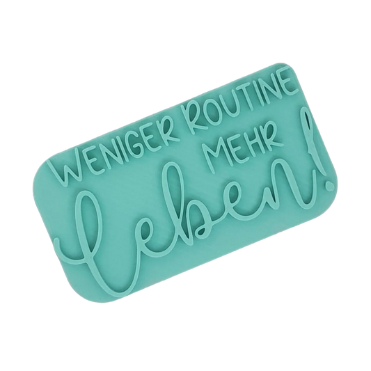 Weniger Routine mehr leben!- Stempel - Spruchstempel