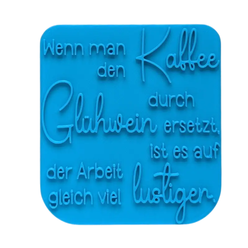 Wenn man den Kaffee durch Glühwein ersetzt ist es auf der Arbeit gleich viel lustiger - Keramikstempel Prägestempel